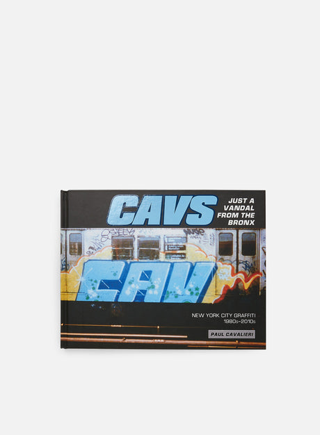CAVS: Just a Vandal from the Bronx. (Libri Graffiti)
