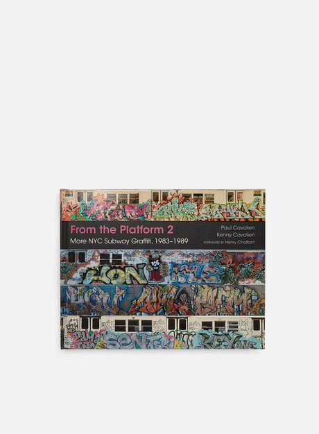 From the Platform 2: More NYC Subway Graffiti 1983-1989. (Libri Graffiti)