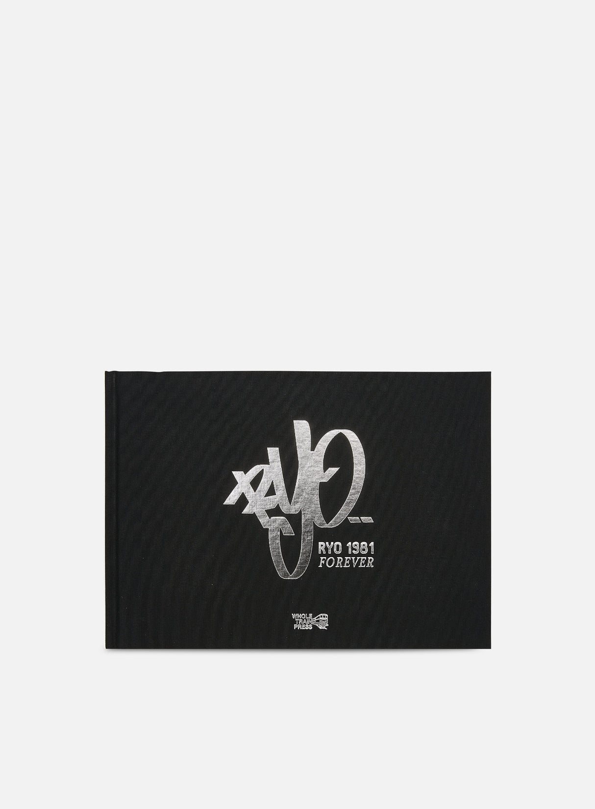 Wholetrain Press RYO 1981: Forever